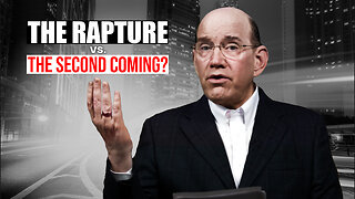 The Rapture Vs. the Second Coming