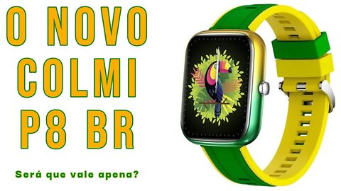 O MAIS NOVO COLMI P8 BR 💚💛😲😲😲😲