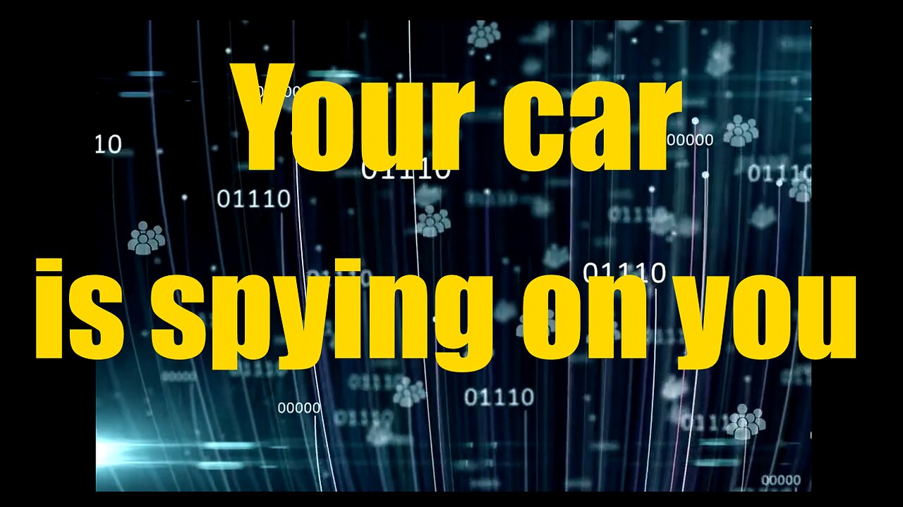 Your Car is Spying on YOU!!