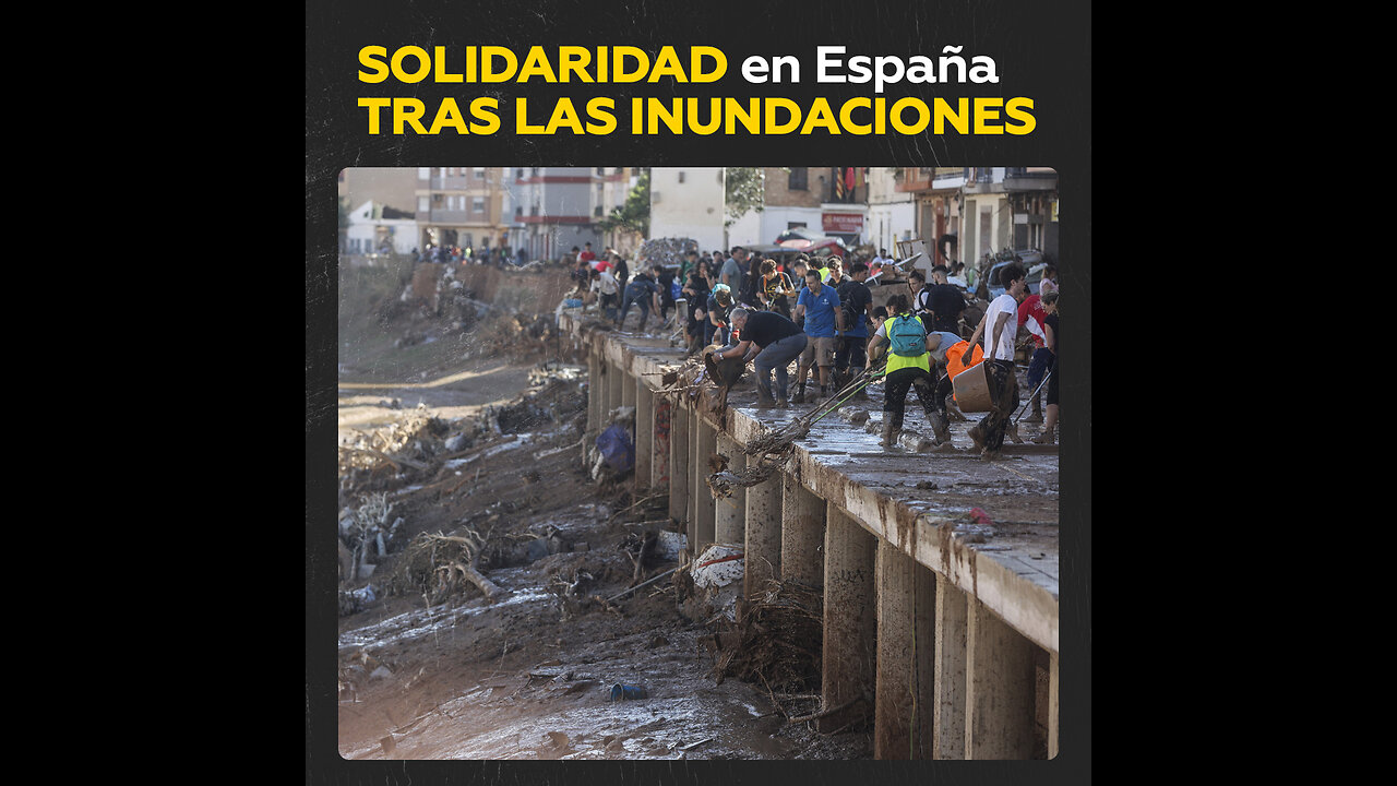 Inundaciones en España desatan ola de solidaridad entre los ciudadanos
