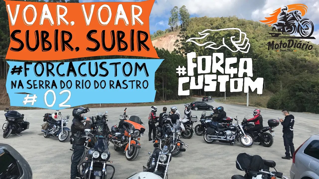 #02 Voar voar, subir subir: ENCONTRO #forçacustom NA SERRA DO RIO DO RASTRO