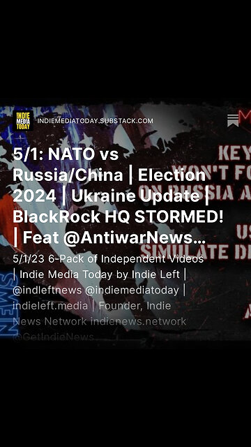 5/1: NATO vs Russia/China | Election 2024 | Ukraine Update | BlackRock HQ STORMED!