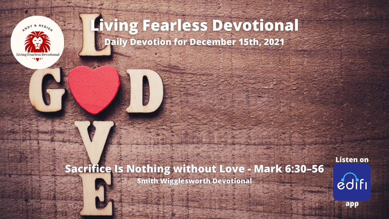 Sacrifice Is Nothing without Love - Mark 6:30–56