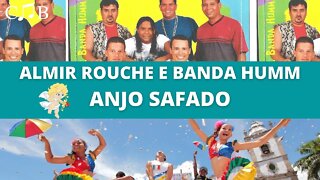 Almir Rouche e Banda Humm - Anjo Safado