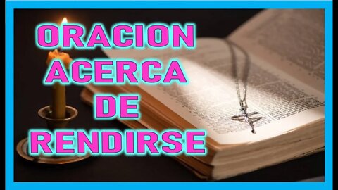 ORACION ACERCA DE RENDIRSE