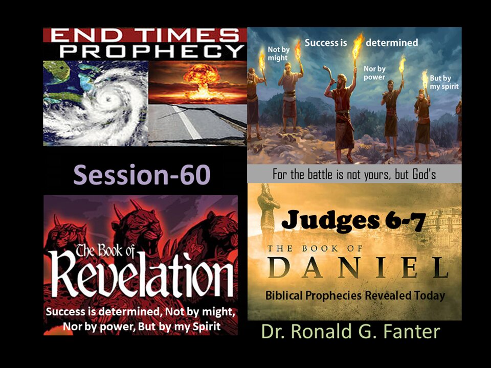 Success is determined, Not by might, Nor by power, But by my Spirit Session 60 Dr. Ronald G. Fanter