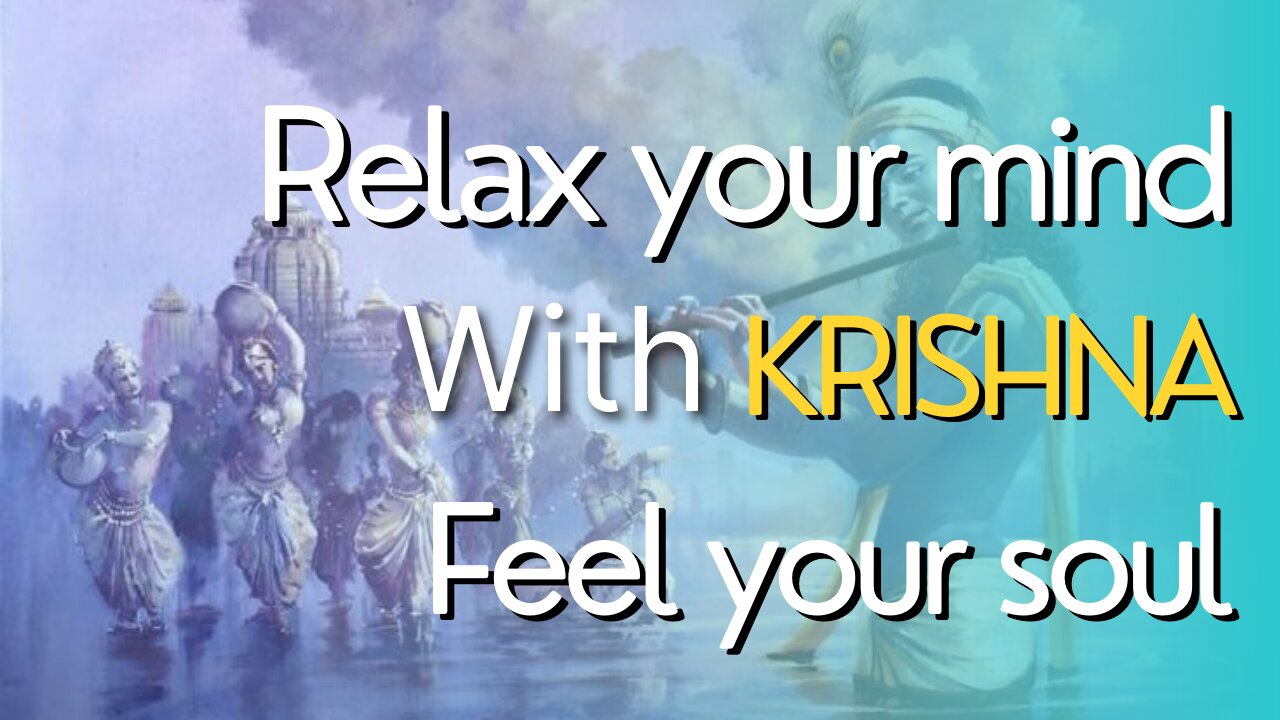 Relax your mind with Krishna feel your soul 🎵🎶