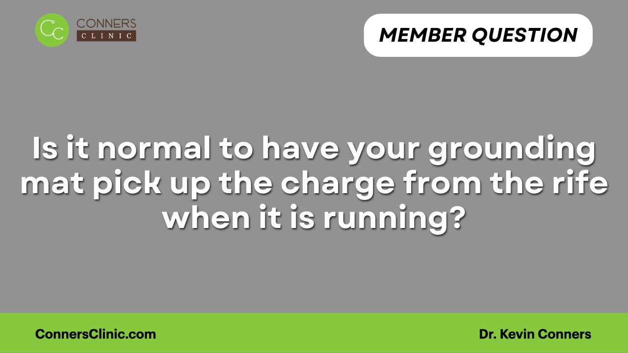 Is it normal to have your grounding mat pick up the charge from the rife?