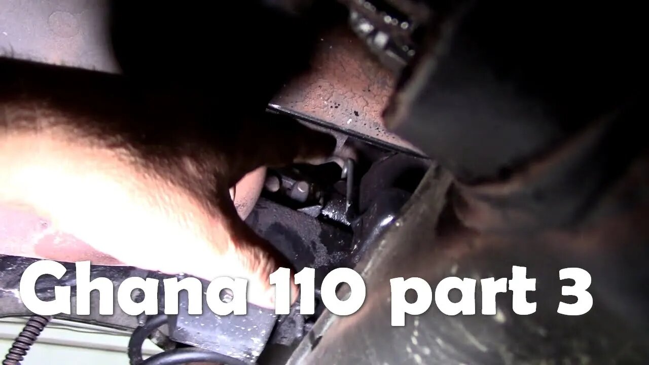 Ghana 110 repairs part 3
