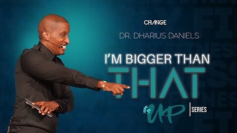 I'm Bigger Than That -- Dr. Dharius Daniels.