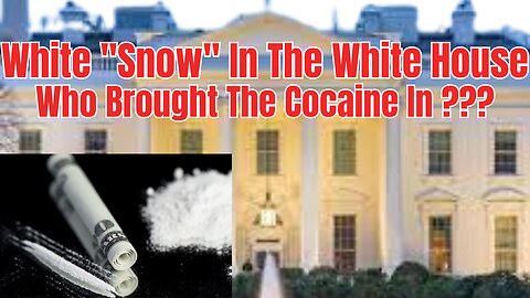 White "Snow" In The White House...Who Brought The Cocaine In ???