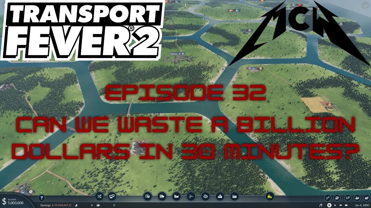 Transport Fever 2 Episode 32: Can We Waste A Billion Dollars in 30 Minutes?