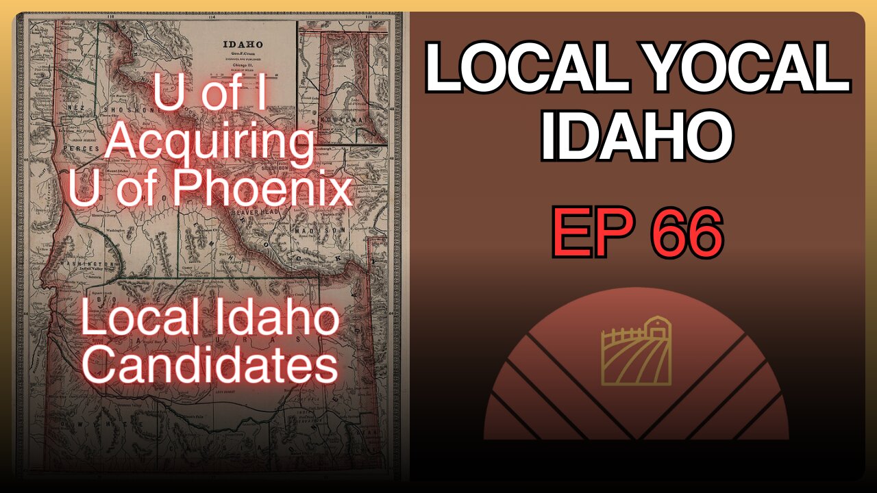 U of I Acquiring U of Phoenix, Local Idaho Candidates - Ep 66