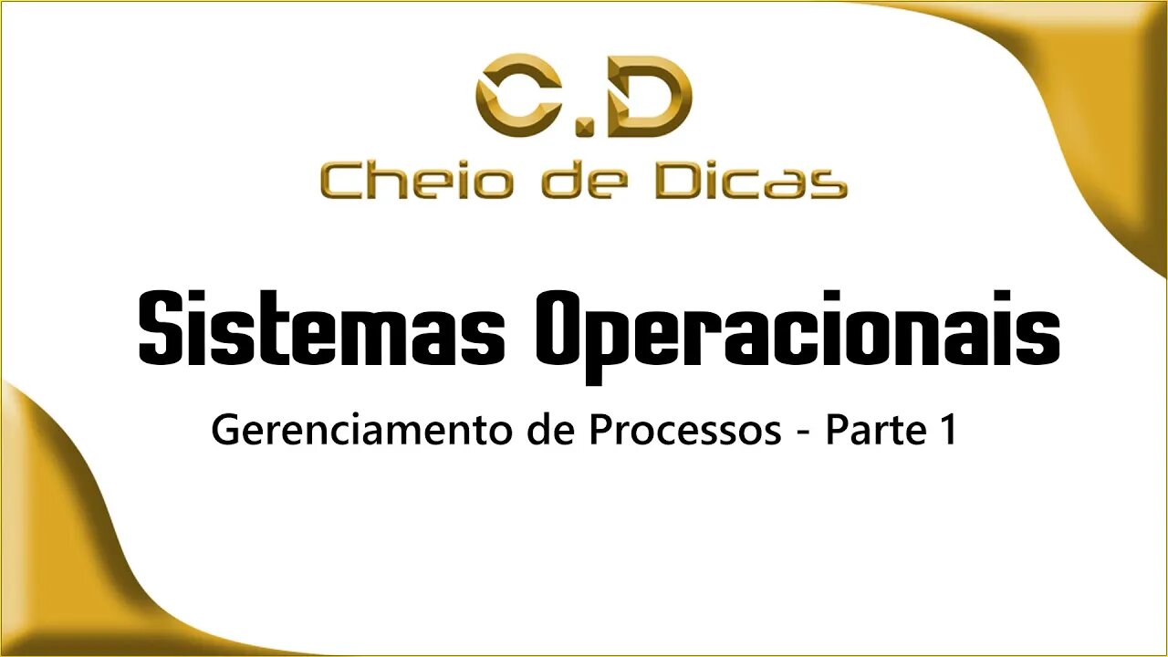 SISTEMAS OPERACIONAIS - Gerenciamento de Processo ( Parte 1)