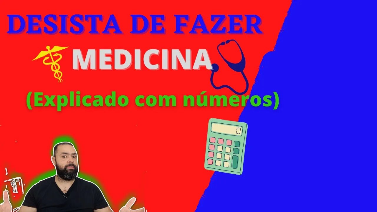 Desista de fazer Medicina (explicado com números)