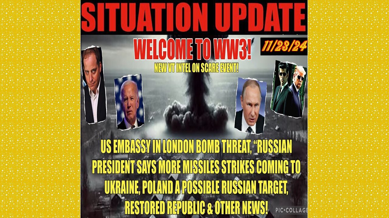 SITUATION UPDATE 11/23/24 - No way out, Russian Strikes, Us Emb. Bomb Threat, Vt Intel-Scare Event