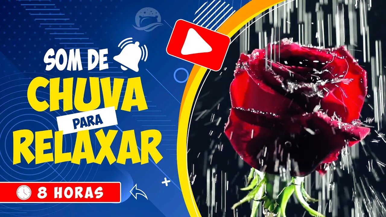 🎧 SOM DE CHUVA TRANQUILA PARA OS AMANTES DE ROSAS, IDEAL PARA DORMIR 🌹CHUVA RELAXANTE 🕒 8 HORAS