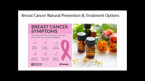 Breast Cancer Natural Treatment Options - Part 3