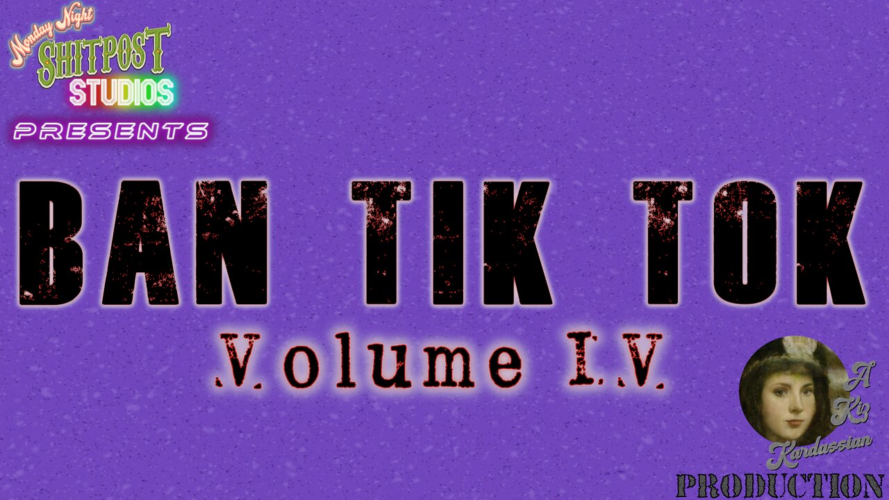 Ban Tik Tok Volume IV