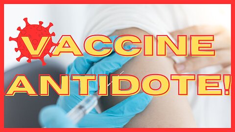 VACCINE ANTIDOTE!