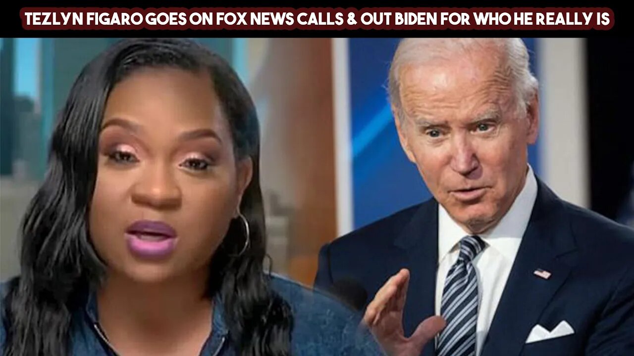 Tezlyn Figaro Goes On FOX News Calls & Out Biden For Who He Really Is