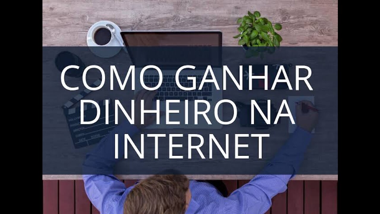 Como Ganhar dinheiro na Internet