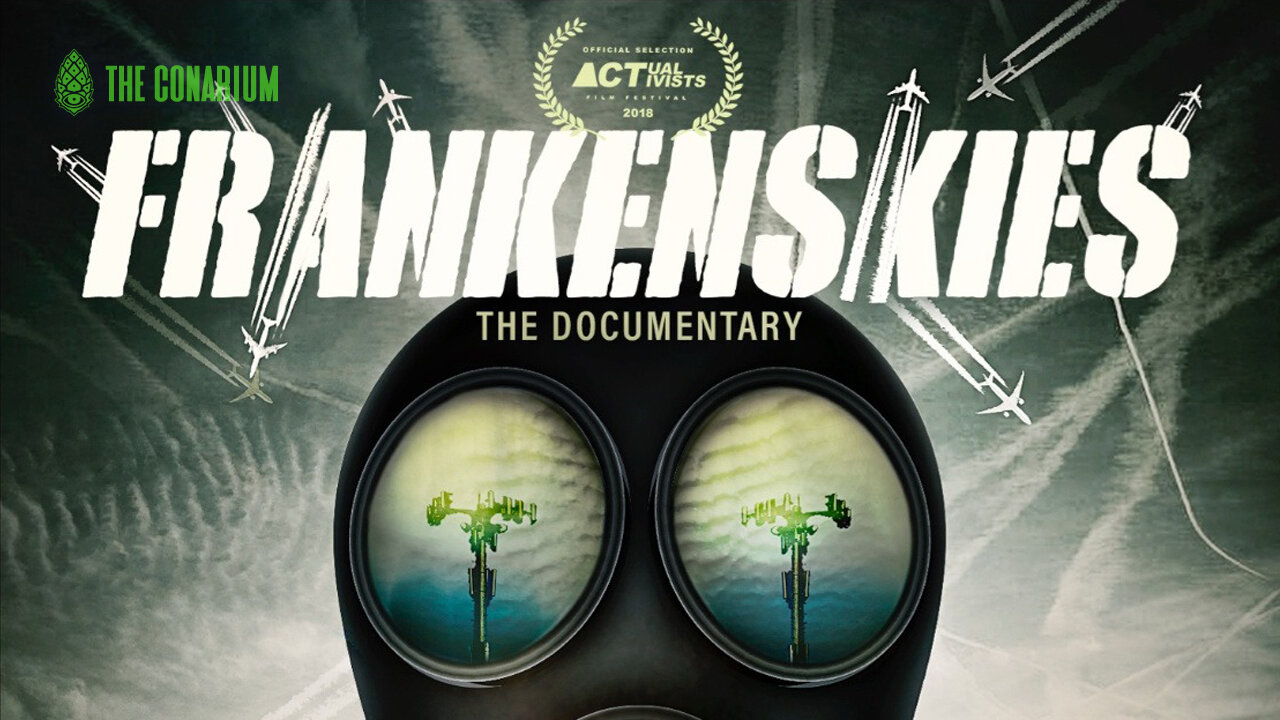 Frankenskies - The Solar Geoengineering / Chemtrail Agenda Documentary