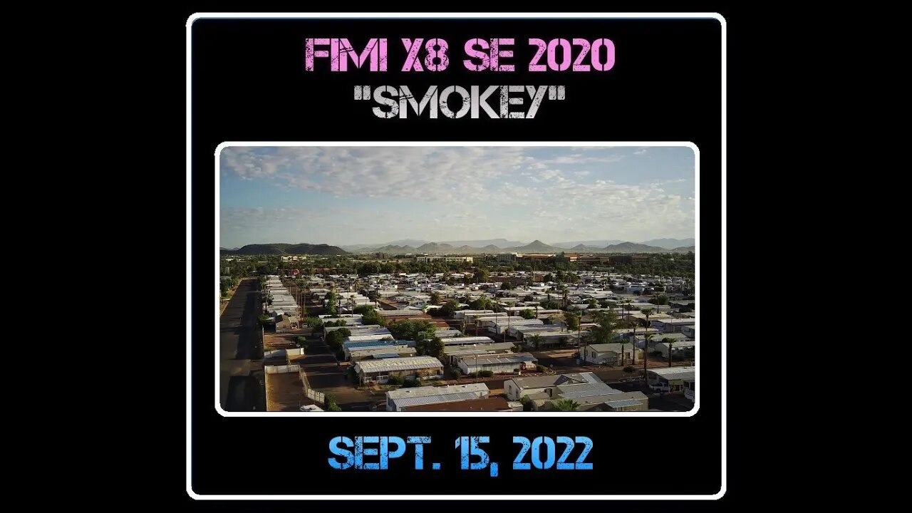 Fimi X8 SE 2020 Drone "Smokey" - Sept. 15, 2022