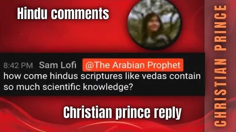 Hindu comments- vedas contains so much scientific knowledge - Christian prince reply