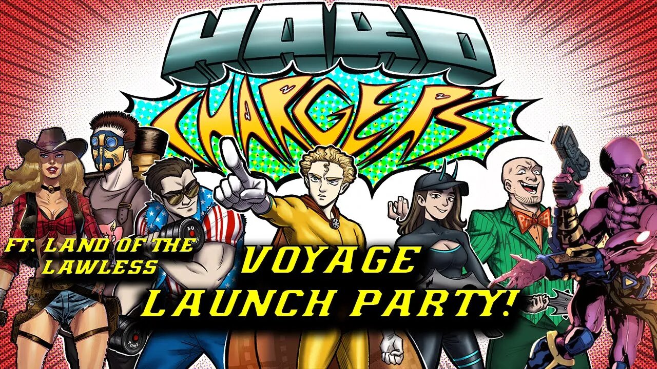 HARD CHARGERS- VOYAGE LAUNCH PARTY ft. LAND OF THE LAWLESS