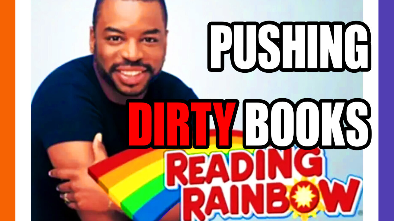 Reading Rainbow Host Promotes Porn For Kids