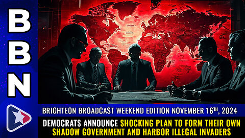 BBN WEEKEND EDITION, Nov 16, 2024 - Democrats announce shocking plan...