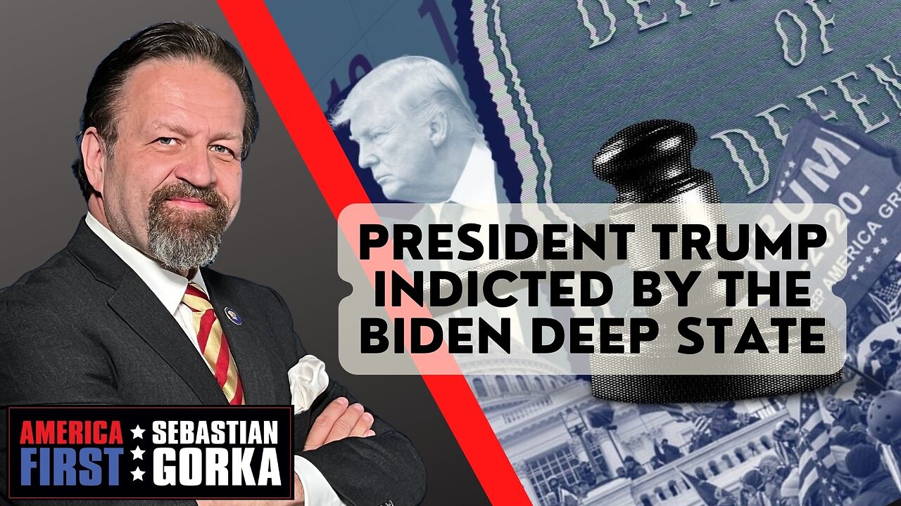 Sebastian Gorka FULL SHOW: President Trump indicted by the Biden Deep State