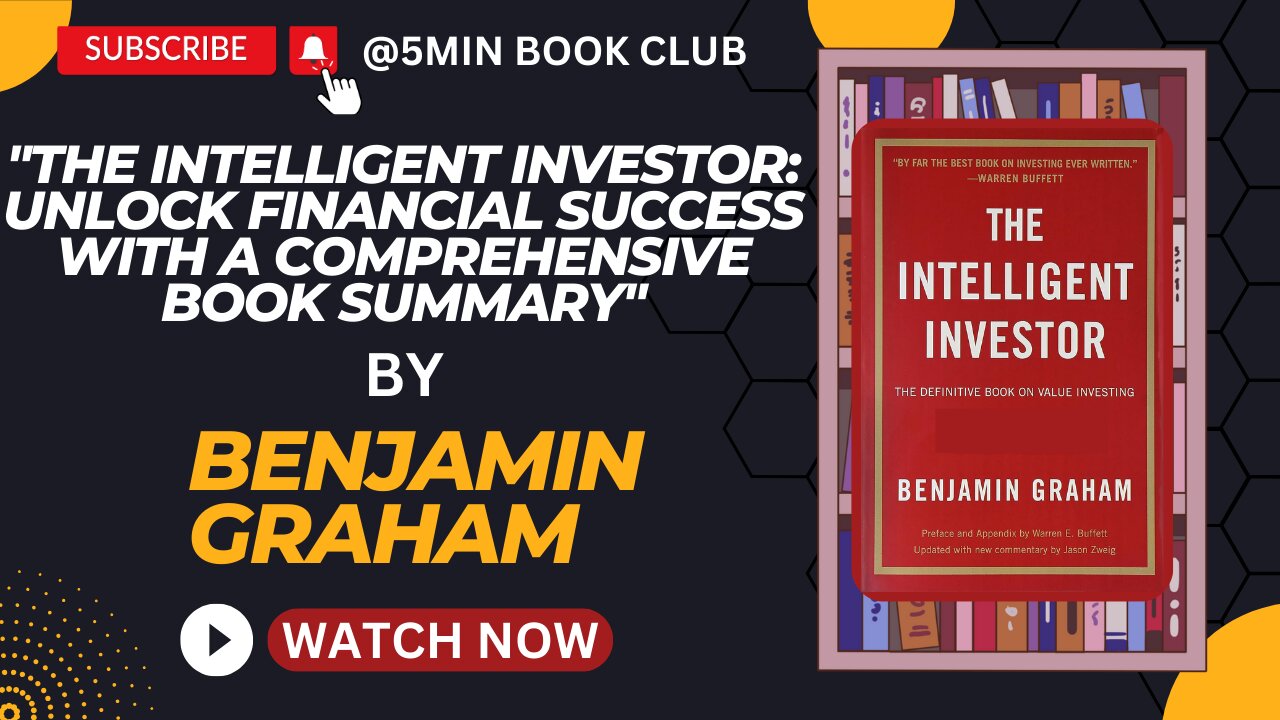 "The Intelligent Investor: Unlock Financial Success with a Comprehensive Book Summary"