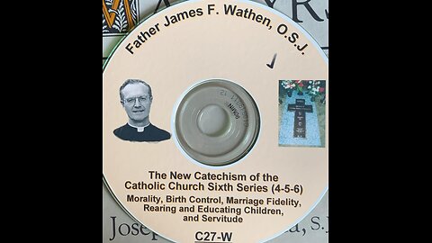 Fr. James Wathen "Heretical New Catechism of Catholic Church," (audio, pt. 15)