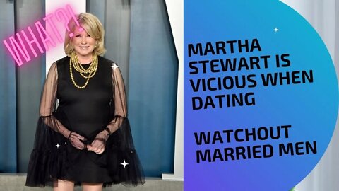 Married Women need beware, Martha maybe after your husband