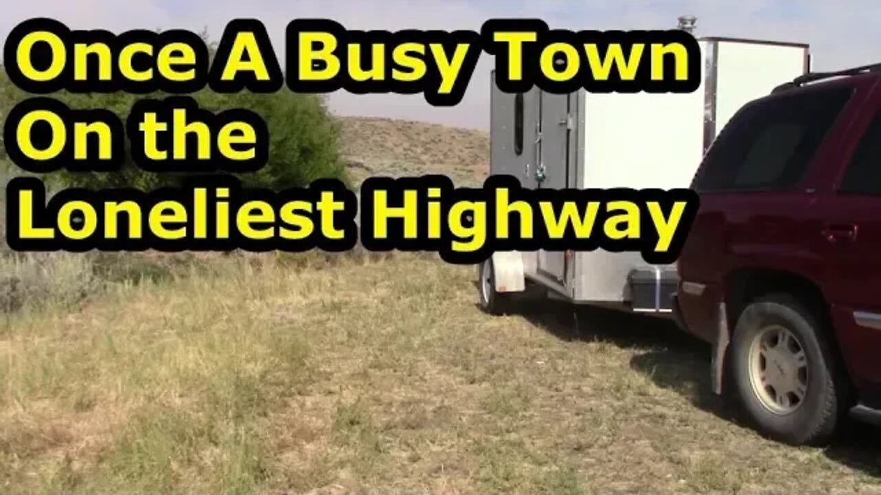 Once A Busy Town On the Loneliest Highway, Austin, Nevada