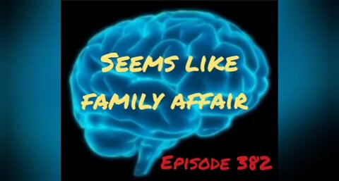 SEEMS LIKE FAMILY AFFAIR - WAR FOR YOUR MIND, Episode 382 with HonestWalterWhite