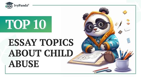 TOP-10 Essay Topics about Child Abuse
