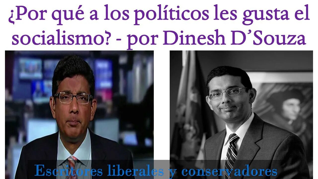 ¿Por qué a los políticos les gusta el socialismo? - Dinesh D'Souza -(políticos de izquierda)