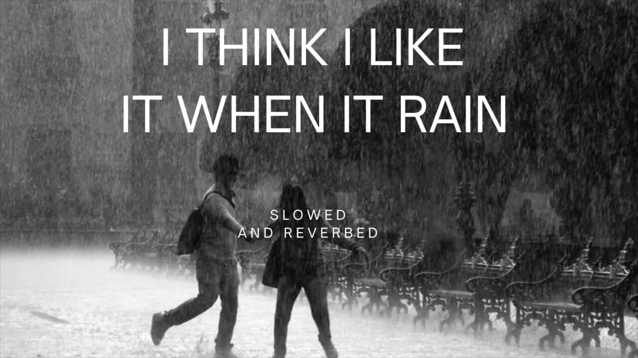 I think I like it when it rains (slowed+reverbed), Wills