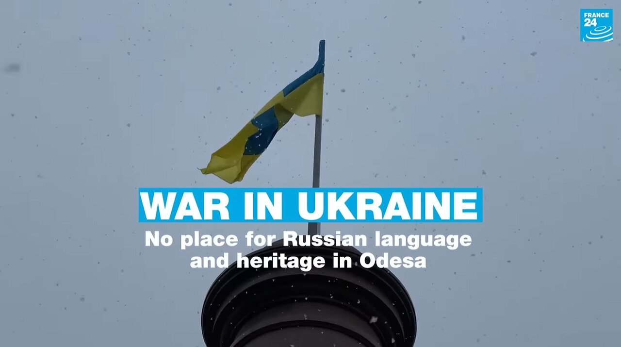 France 24: No place for Russian language and heritage in Odesa (Original title)