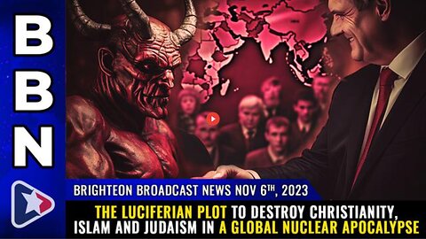 THE LUCIFERIAN PLOT TO DESTROY CHRISTIANITY, ISLAM AND JUDAISM (6 NOV 2023)