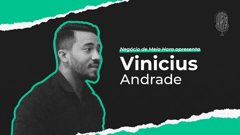 Negócio de Meia Hora - Ep.1 Vinicius Andrade (Grupo Alemão)