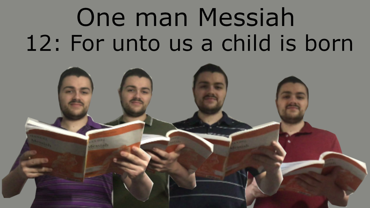 One man Messiah - For unto us a child is born - Handel