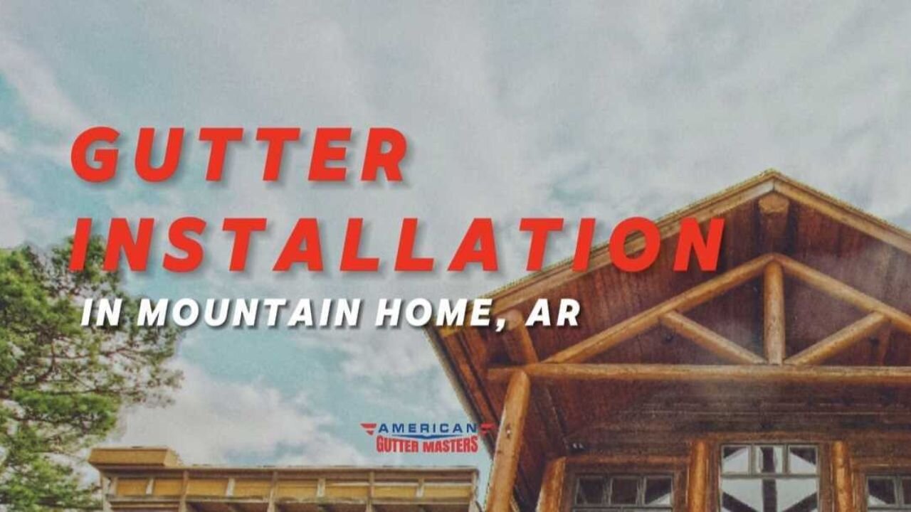 Gutter Installation Mountain Home, AR