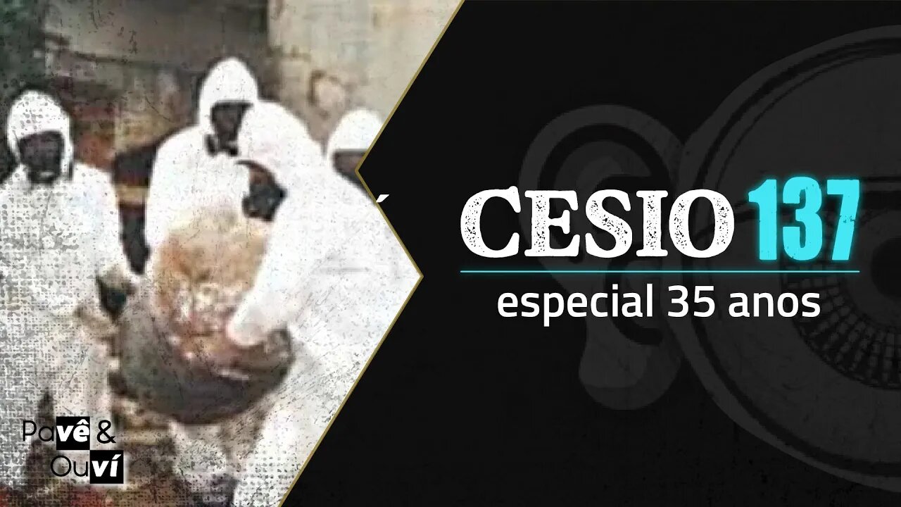 Pavê & Ouví #66 - Especial Césio 137