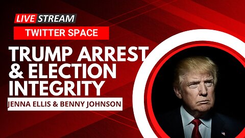 Trump Arrest & Election Integrity | Jenna Ellis & Benny Johnson