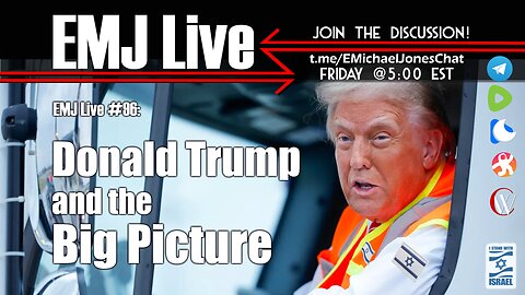 EMJ Live 96: Donald Trump and the Big Picture