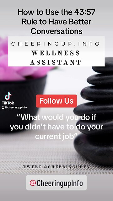 How to Use the 43:57 Rule to Have Better Conversations